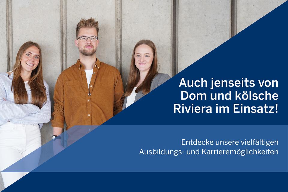 Zwei junge Frauen und ein junger Mann stehen vor einer Wand. Daneben der Schriftzug: Auch jenseits von Don und kölsche Riviera im Einsatz.